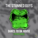 Dance to da House - Tyfon Remix by The Stunned Guys, Tyfon - Hardcore cover art