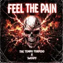 FEEL THE PAIN by THE tempo torpedo, SWEAPY - Uptempo cover art