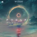 Forget Everything by The Un4given - Euphoric Hardstyle cover art