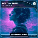 Wild & Free by The Un4given - Euphoric Hardstyle cover art