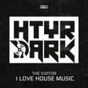 I LOVE HOUSE MUSIC by The Vizitor - Uptempo cover art