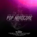 Pop Hardcore by The Whistlers, David Whistle, Kimer, Clara Sanher - Frenchcore cover art