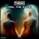 Feel The Same - Extended by TheHardcreations - Hardstyle cover art
