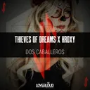 Dos Caballeros by Thieves Of Dreams, Kroxy - Hardstyle cover art