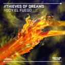 Soy El Fuego - Extended Mix by Thieves Of Dreams - Hardstyle cover art