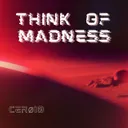Cover of THINK OF MADNESS