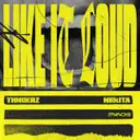 LIKE IT LOUD by THNDERZ, NIIKITA - Hard Techno cover art