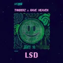 LSD - Radio Edit by THNDERZ, RAVE HEAVEN - Hard Techno cover art