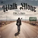 Walk Alone by Tigaiko - Hardstyle cover art