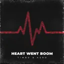Heart Went Boom - Extended Mix by Timbo, AERO - Hardstyle cover art