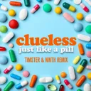 Just Like A Pill (Timster & Ninth Remix Edit) by Timster, Ninth, Clueless - Hardstyle cover art