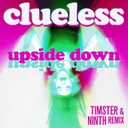 Upside Down (Timster & Ninth Remix) by Timster, Ninth, Clueless - Hardstyle cover art