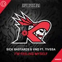 I'm Feeling Myself by Tivssa, Sick Bastards, VND - Hardstyle cover art