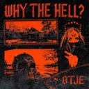 WHY THE HELL? by ØTJE - Hard Techno cover art