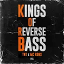 Kings Of Reverse Bass by TNT, Technoboy, Tuneboy, MC Robs - Uptempo cover art