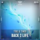Back 2 Life by TOBZ, Tingo - Hardstyle cover art