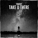 Take U There by Tomsky - Hardstyle cover art