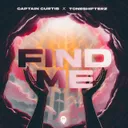 Find Me by Toneshifterz, Captain Curtis - Hardstyle cover art