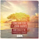 How Could It Be - Hardstyle Edit by Toneshifterz, John Harris - Rawstyle cover art