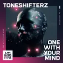 One With Your Mind - Extended Mix by Toneshifterz - Hardstyle cover art