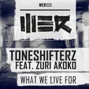 What We Live For by Toneshifterz, Zuri Akoko - Hardstyle cover art