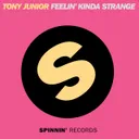 Feelin' Kinda Strange by Tony Junior - Hardstyle cover art