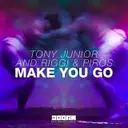 Make You Go by Tony Junior, Riggi & Piros - Hardstyle cover art