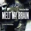Melt My Brain by Torsten, Dark Matter - Hard Techno cover art