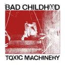 Bad Childhood by Toxic Machinery - Hard Techno cover art
