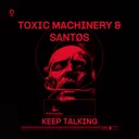 Keep Talking by Toxic Machinery, SANTØS - Hard Techno cover art