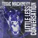 Little Less Conversation by Toxic Machinery - Hard Techno cover art