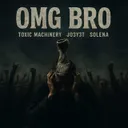 OMG BRO by Toxic Machinery, JO3Y3T, SOLENA - Hard Techno cover art