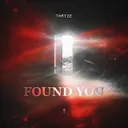 FOUND YOU by Trye, Theiz, THRYZE - Hardstyle cover art