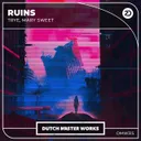 Ruins by Trye, Mary Sweet - Hardstyle cover art