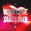 When Love Takes Over by Trye - Hardstyle cover art