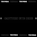 Cotton Eye Hoe by Trypdø - Hard Techno cover art