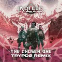 The Chosen One (Trypdø Remix) by Trypdø, Inbleed - Hard Techno cover art