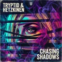 Chasing Shadows by Tryptid, HETZKINEN - Uptempo cover art