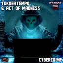 Cybercrime by TukkerTempo, Act Of Madness - Uptempo cover art