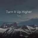 Cover of Turn It Up Higher