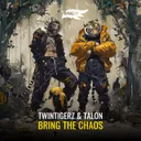 BRING THE CHAOS by TwinTigerz, TALON, RAVE'N - Hardstyle cover art