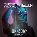 Hold Me Down by Twisted Melodiez, BALLUK - Euphoric Hardstyle cover art