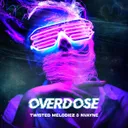 OVERDOSE by Twisted Melodiez, Nvayne - Euphoric Hardstyle cover art