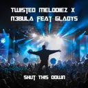 Shut This Down by Twisted Melodiez, N3bula - Euphoric Hardstyle cover art