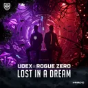 Lost in a Dream by Udex, Rogue Zero - Hardstyle cover art