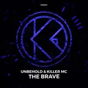 The Brave by Unbehold, Killer MC - Hardstyle cover art
