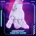 Take My Hand by Undefiant - Frenchcore cover art