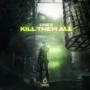 KILL THEM ALL by UNEX - Hardstyle cover art