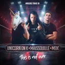 This is not over by Unicorn On Ketamine, MBK, Maissouille - Uptempo cover art