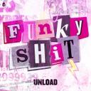 FUNKY SHIT by Unload - Hardstyle cover art